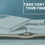 Your Next Steps to Take Control of Your Finances