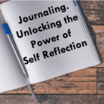 The Power of Journaling for Self-Reflection